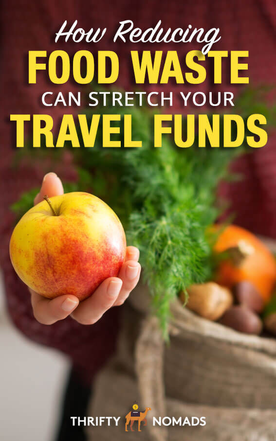 How Reducing Food Waste Can Stretch Your Travel Funds - Thrifty Nomads