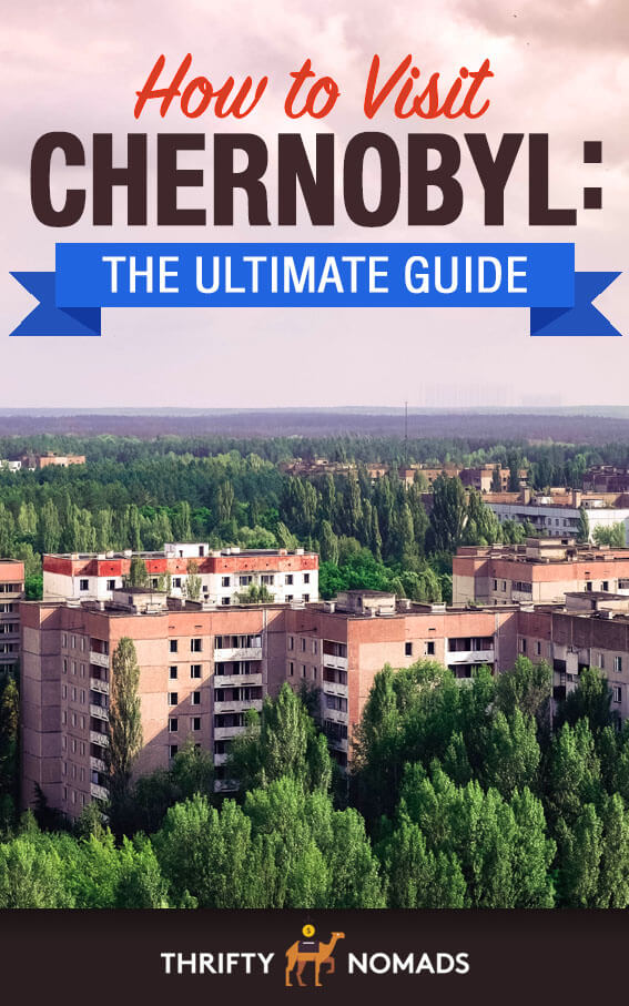 How To Visit Chernobyl The Ultimate Guide Updated 2021 Thrifty Nomads   Visit Chernobyl 