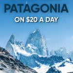 How to Travel Patagonia on $20 Day